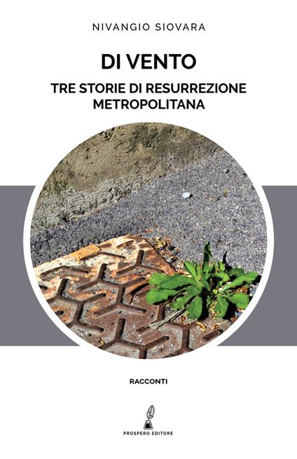 Di vento. Tre storie di resurrezione metropolitana - Nivangio Siovara - copertina