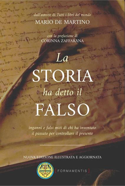 La storia ha detto il falso. Inganni e falsi miti di chi ha inventato il passato per controllare il presente - Mario De Martino - copertina
