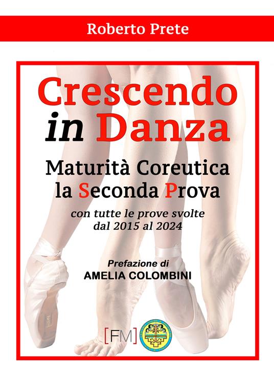 Crescendo in danza. Maturità coreutica, la seconda prova. Con tutte le prove svolte dal 2015 al 2024 - Roberto Prete - copertina