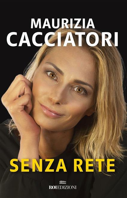 Senza rete - Maurizia Cacciatori,Riccardo Romani - ebook