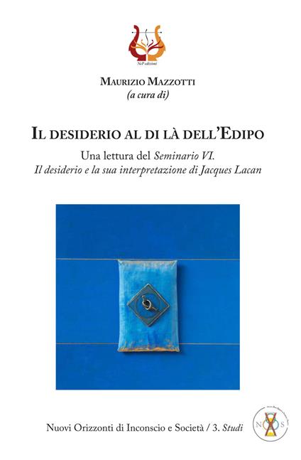 Il desiderio al di là dell'Edipo. Una lettura del «Seminario VI. Il desiderio e la sua interpretazione» di Jacques Lacan - copertina
