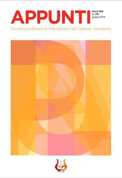 Appunti. Scuola Lacaniana di psicoanalisi del campo freudiano (2018). Nuova ediz.. Vol. 139: Giugno. - copertina
