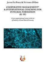 Cooperative management & international coaching for integral formation (IC-IF). A new organizational vision in the era of industry 4.0 and shared economy