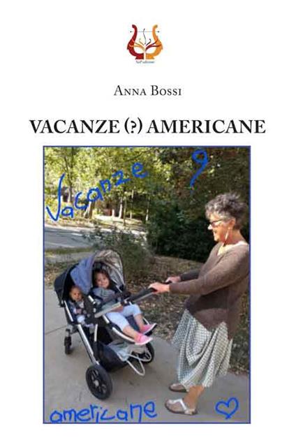 Vacanze (?) americane. Ediz. illustrata - Anna Bossi - copertina