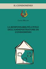 La responsabilità civile dell'amministratore di condominio