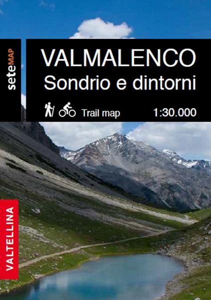 La Valmalenco Sondrio e dintorni. Cartografia escursionistica in scala 1:30.000 della Valmalenco e zona Sondrio e dintorni - SeTe srl Sviluppo e Territorio - copertina