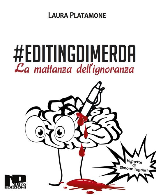 #Editingdimerda. La mattanza dell'ignoranza - Laura Platamone - copertina