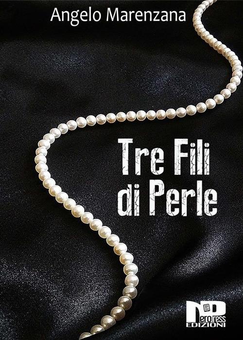 Tre fili di perle - Angelo Marenzana - ebook