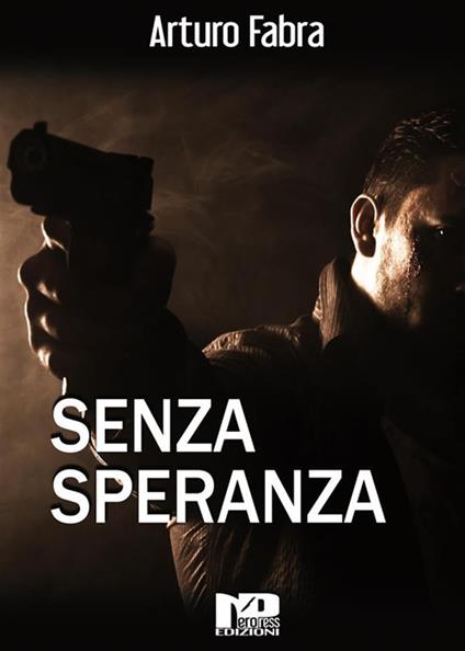 Senza speranza - Arturo Fabra - ebook