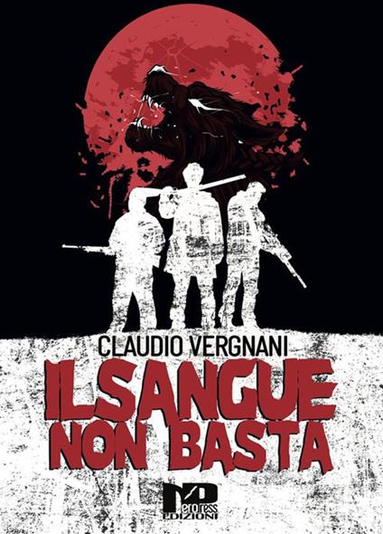 Il sangue non basta - Claudio Vergnani - ebook
