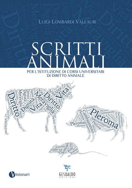 Scritti animali. Per l'istituzione di corsi universitari di diritto animale - Luigi Lombardi Vallauri - copertina