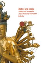 Matter and image. Studies and conservation at the Museum of Oriental Art in Venice