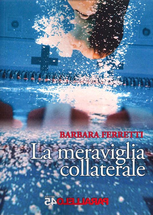 La meraviglia collaterale - Barbara Ferretti - copertina