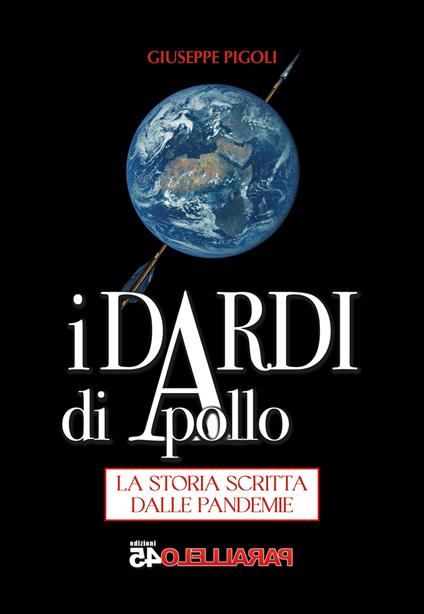 I dardi di Apollo. La storia scritta dalle pandemie. Nuova ediz. - Giuseppe Pigoli - copertina