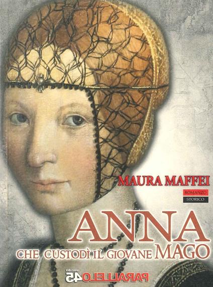 Anna che custodì il giovane mago - Maura Maffei - copertina