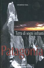 Patagonia. Terra di sogni infranti