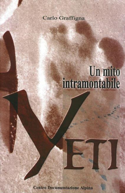 Yeti. Un mito intramontabile - Carlo Graffigna - copertina