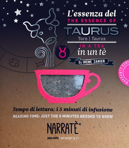 L'essenza del Toro in un tè-The essence of the Taurus in a tea. Tempo di lettura: i 5 minuti di infusione. Con tea bag - Irene Zanier - copertina