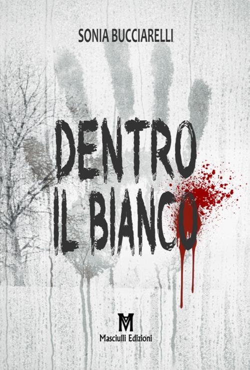 Dentro il bianco - Sonia Bucciarelli - copertina
