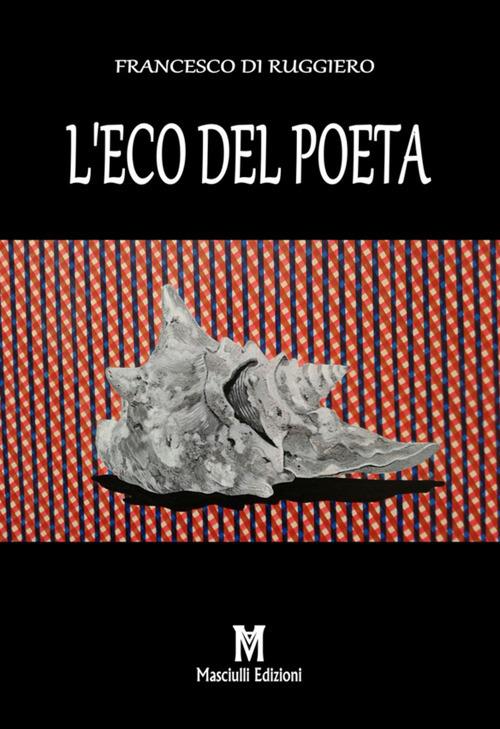 L' eco del poeta - Francesco Di Ruggiero - copertina