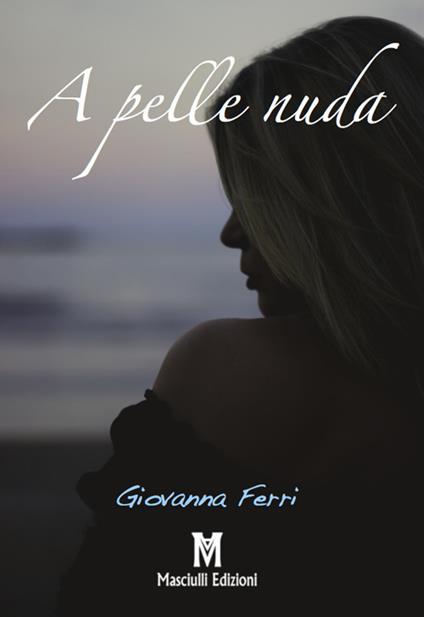 A pelle nuda - Giovanna Ferri - copertina