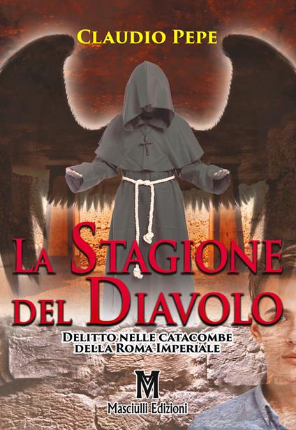 La stagione del Diavolo. Delitto nelle catacombe della Roma Imperiale - Claudio Pepe - copertina
