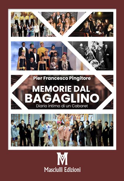 Memorie dal Bagaglino. Diario intimo di un cabaret - Pier Francesco Pingitore - copertina