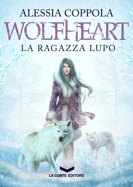 Wolfheart. La ragazza lupo - Alessia Coppola - ebook