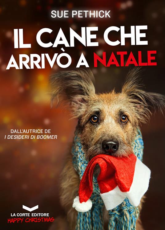 Il cane che arrivò a Natale - Sue Pethick,Camilla Barichello - ebook