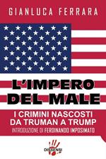 L' impero del male. I crimini nascosti da Truman a Trump