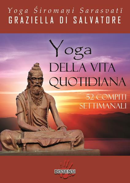 Yoga della vita quotidiana. 52 compiti settimanali - Graziella Di Salvatore - copertina