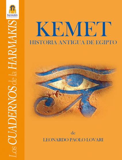Kemet. Historia antigua de Egipto - Leonardo Paolo Lovari - copertina