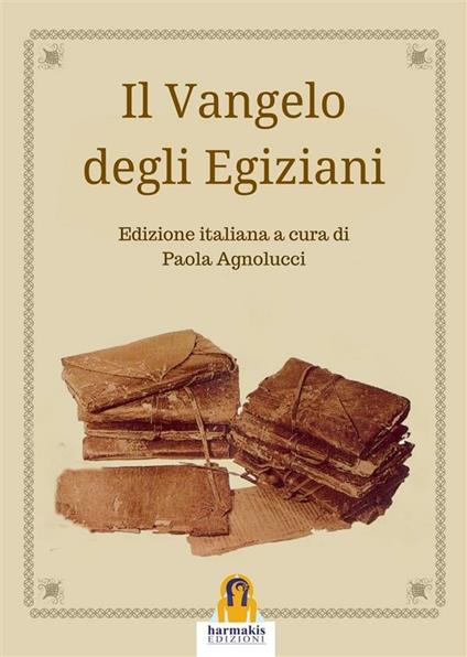 Il vangelo degli egiziani - Paola Agnolucci - ebook