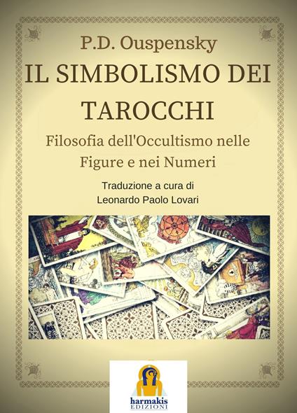 Il simbolismo dei tarocchi. Filosofia dell'occultismo nelle figure e nei numeri - P. D. Uspenskij - copertina