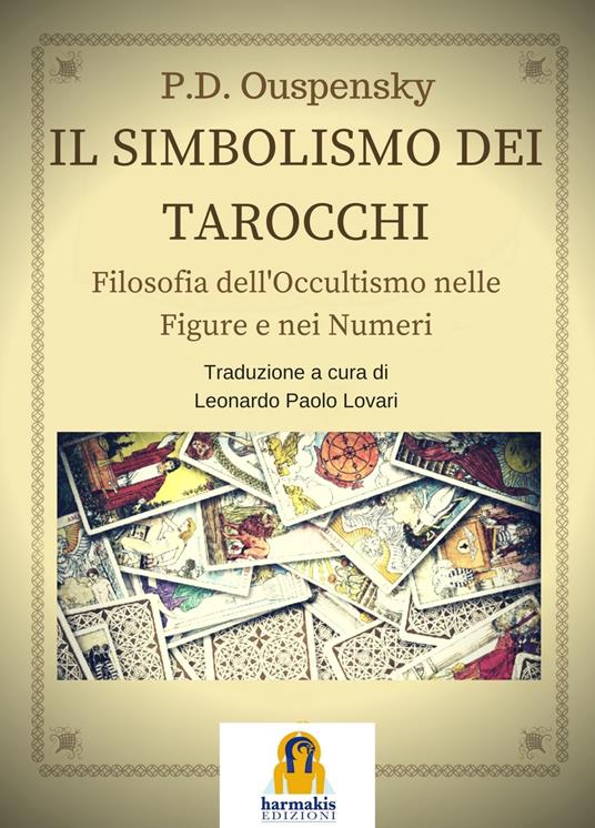 Il simbolismo dei tarocchi. Filosofia dell'occultismo nelle figure e nei numeri - P. D. Uspenskij - copertina