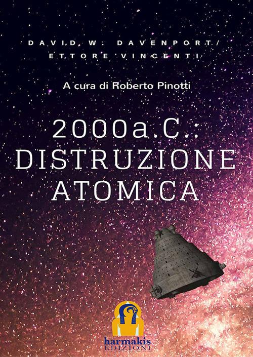 2000 a. C.: distruzione atomica - David William Davenport,Ettore Vincenti - copertina