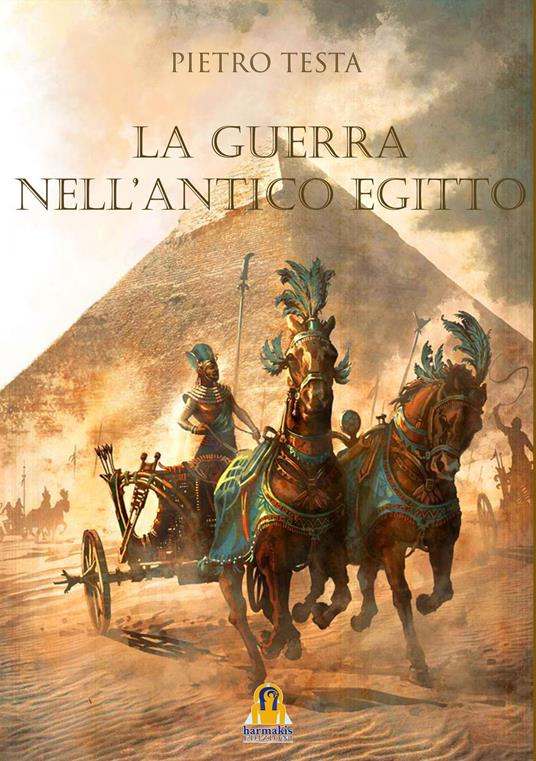 La guerra nell'antico Egitto - Pietro Testa - copertina