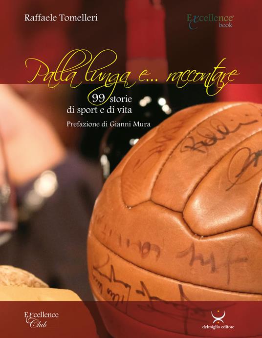 Palla lunga e... raccontare. 99 storie di sport e di vita - Raffaele Tomelleri - copertina