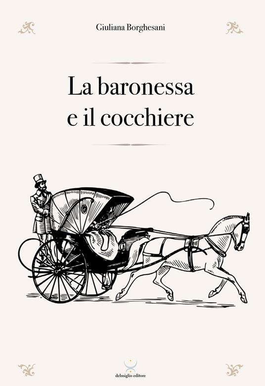 La baronessa e il cocchiere - Giuliana Borghesani - copertina