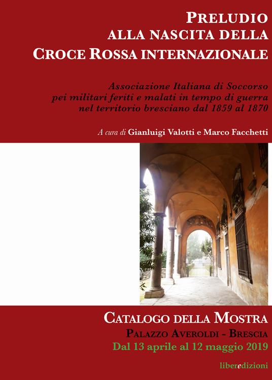 Preludio alla nascita della Croce Rossa Internazionale. Catalogo della mostra (Brescia, aprile-maggio 2019) - copertina