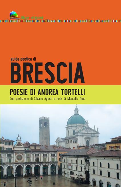 Guida poetica di Brescia - Andrea Tortelli - copertina