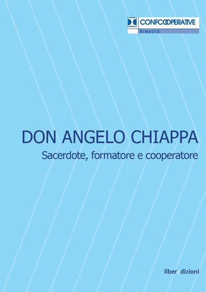 Don Angelo Chiappa. Sacerdote, formatore e cooperatore - copertina