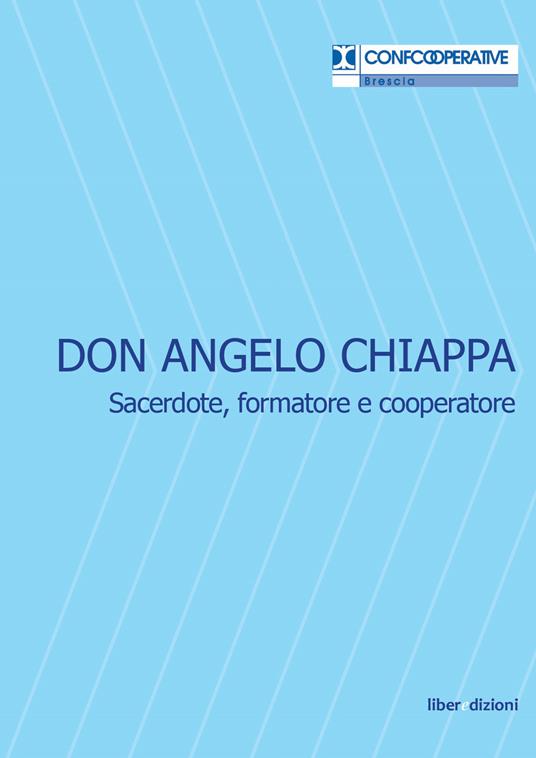 Don Angelo Chiappa. Sacerdote, formatore e cooperatore - copertina