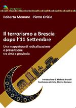 Il terrorismo a Brescia dopo l'11 settembre. Una mappatura di radicalizzazione e prevenzione tra città e provincia