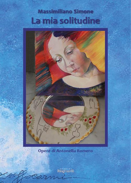 La mia solitudine - Simone Massimiliano - copertina