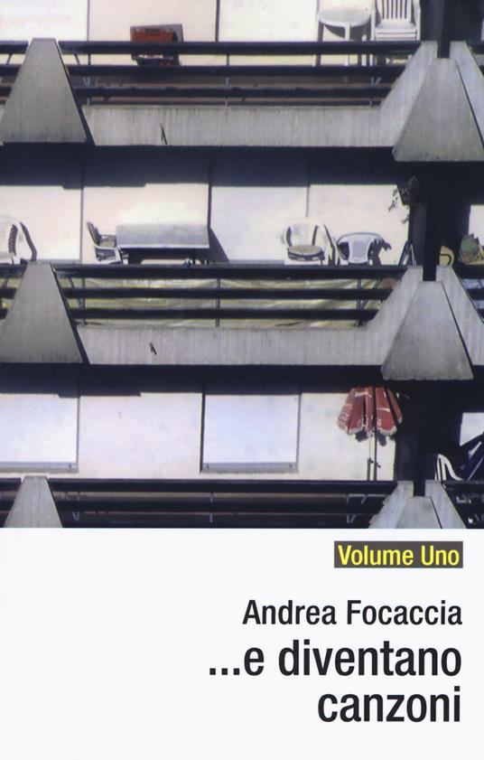 E diventano canzoni. Vol. 1 - Andrea Focaccia - copertina