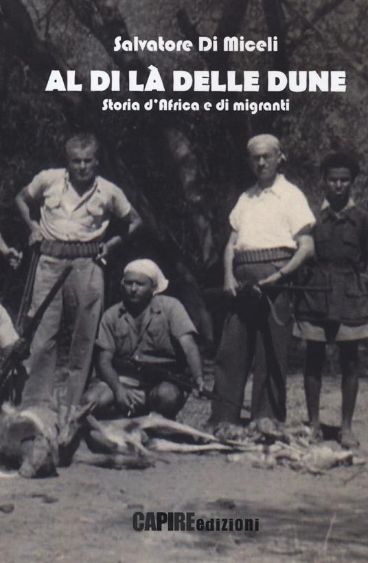 Al di là delle dune. Storia d'Africa e di migranti - Salvatore Di Miceli - copertina
