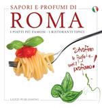 Sapori e profumi di Roma. I piatti più famosi. I ristoranti tipici