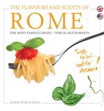 The flavours and scents of Rome. The most famous dishes. Typical restaurants