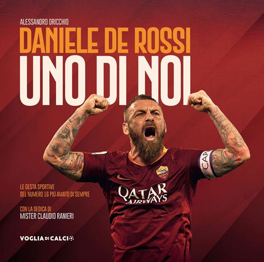 Daniele De Rossi. Uno di noi - Alessandro Oricchio - copertina